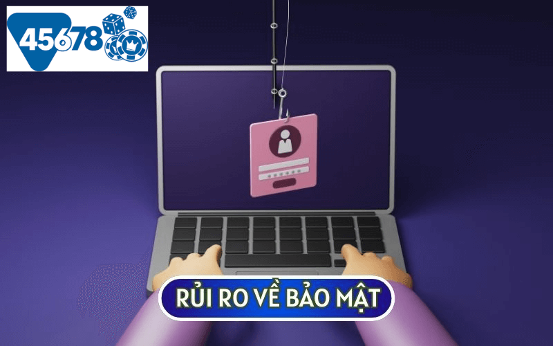 Bảo mật luôn là yếu tố khiến nhiều người lo ngại khi CÁ CƯỢC ONLINE