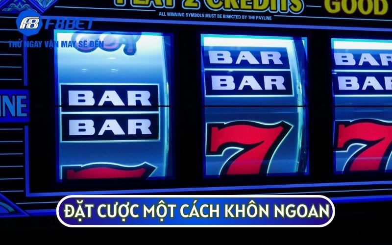 Bạn nên tham gia cá cược một cách khôn ngoan để tăng khả năng chiến thắng