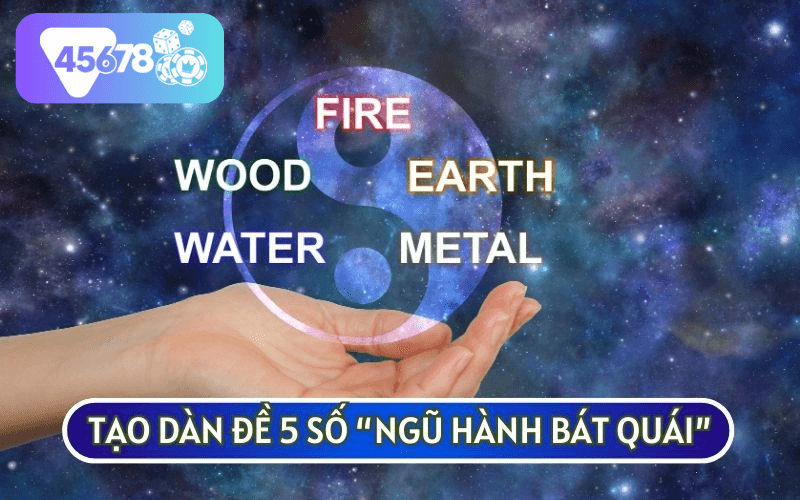 Dựa vào dàn 5 số ngũ hành bát quái bạn sẽ tìm ra được con số đánh vào ngày mai