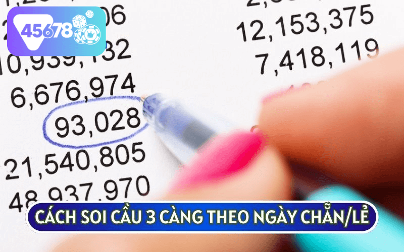 CÁCH SOI CẦU 3 CÀNG theo ngày chẵn lẻ sẽ giúp bạn biết được các con số may mắn